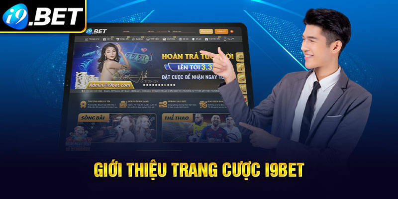 Nội dung giới thiệu về trang cược i9bet đến thành viên