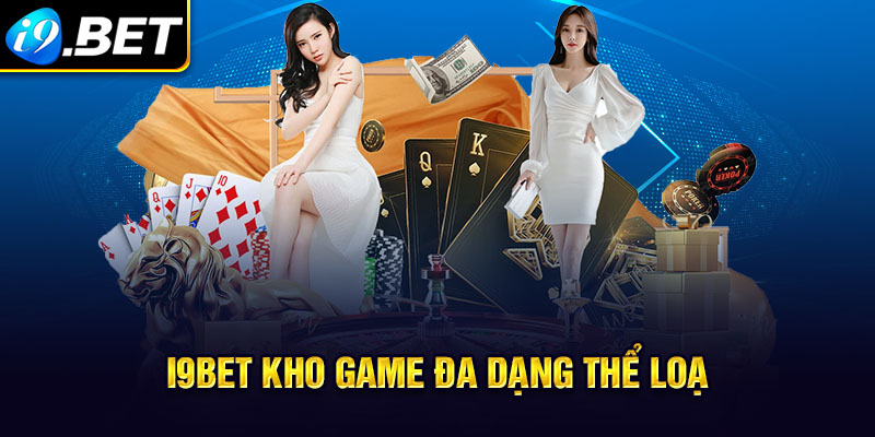 i9bet mang đến một kho game khủng để bạn thỏa sức khám phá