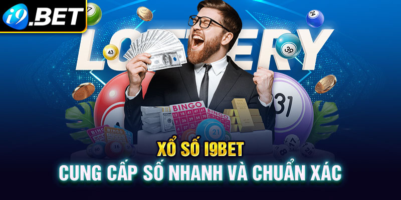 XỔ SỐ I9BET CUNG CẤP KẾT QUẢ 3 MIỀN
