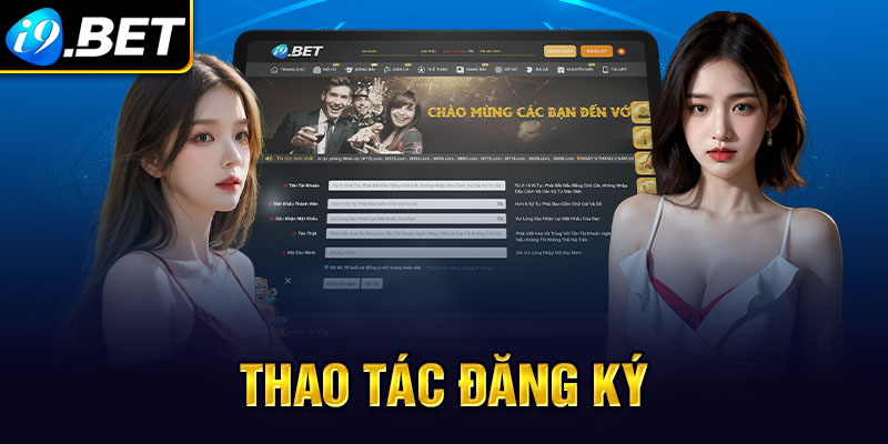 thao tác tạo tài khoản để trờ thành hội viên i9bet
